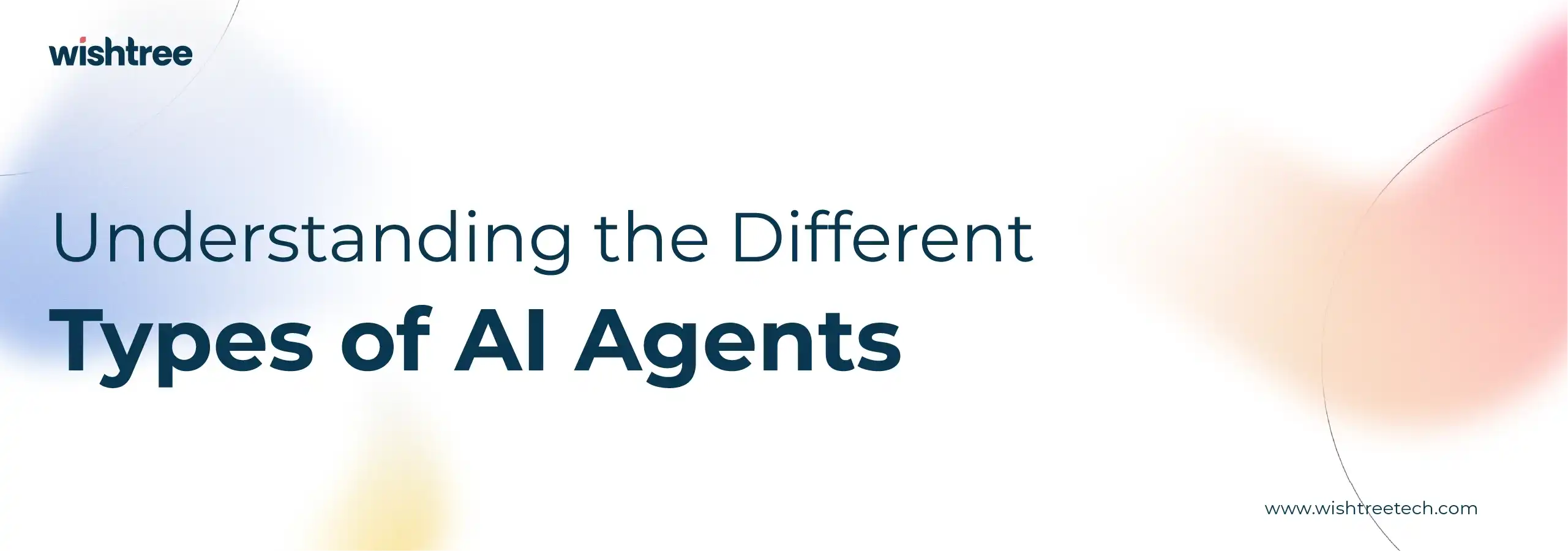 The Ultimate Guide to AI Agents Types, Uses, and Real-World Applications