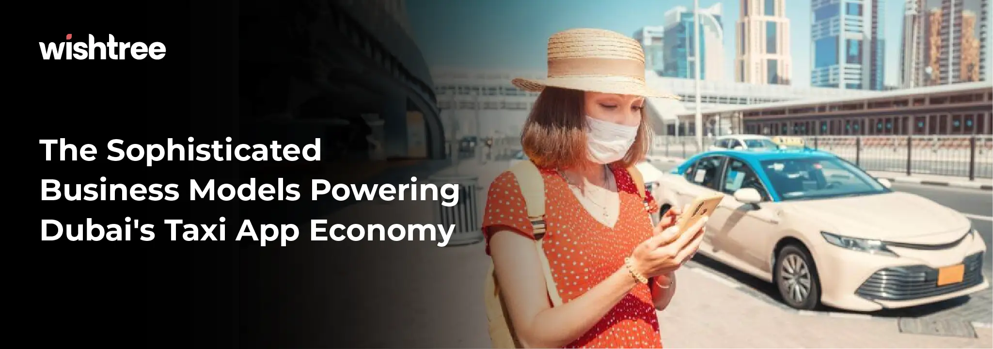 Woman using a taxi app on her smartphone in Dubai with a cab and city skyline, illustrating the taxi app economy.