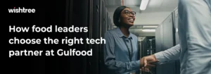 The Gulfood Guide for Food Leaders: How to Pick the Right Tech Partner